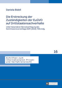 Die Erstreckung der Zuständigkeiten der EuGVO auf Drittstaatensachverhalte