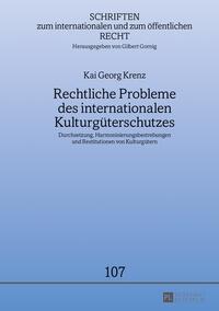 Rechtliche Probleme des internationalen Kulturgüterschutzes