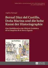 Bernal Díaz del Castillo, Doña Marina und die hohe Kunst der Historiographie