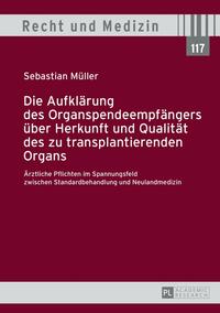 Die Aufklärung des Organspendeempfängers über Herkunft und Qualität des zu transplantierenden Organs