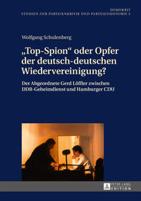 «Top-Spion» oder Opfer der deutsch-deutschen Wiedervereinigung?