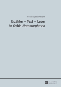 Erzähler – Text – Leser in Ovids 