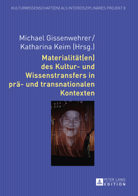 Materialität(en) des Kultur- und Wissenstransfers in prä- und transnationalen Kontexten