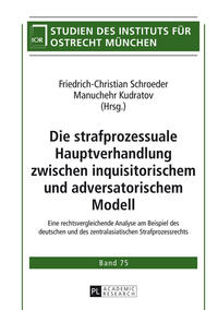 Die strafprozessuale Hauptverhandlung zwischen inquisitorischem und adversatorischem Modell