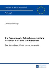 Die Rezeption der Schöpfungserzählung nach Gen 1-2,4a bei Grundschülern