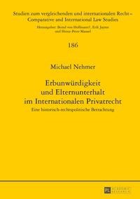 Erbunwürdigkeit und Elternunterhalt im Internationalen Privatrecht