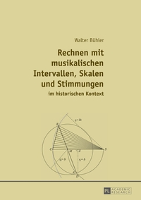 Rechnen mit musikalischen Intervallen, Skalen und Stimmungen im historischen Kontext