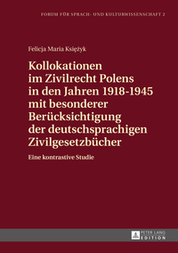 Kollokationen im Zivilrecht Polens in den Jahren 1918–1945 mit besonderer Berücksichtigung der deutschsprachigen Zivilgesetzbücher