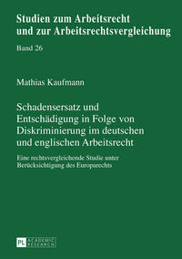 Schadensersatz und Entschädigung in Folge von Diskriminierung im deutschen und englischen Arbeitsrecht