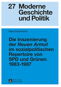 Die Inszenierung der «Neuen Armut» im sozialpolitischen Repertoire von SPD und Grünen 1983–1987