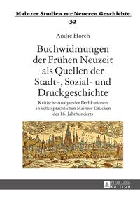 Buchwidmungen der Frühen Neuzeit als Quellen der Stadt-, Sozial- und Druckgeschichte