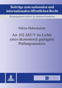 Art. 102 AEUV im Lichte eines ökonomisch geprägten Prüfungsansatzes