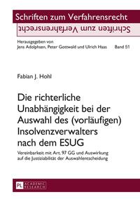 Die richterliche Unabhängigkeit bei der Auswahl des (vorläufigen) Insolvenzverwalters nach dem ESUG