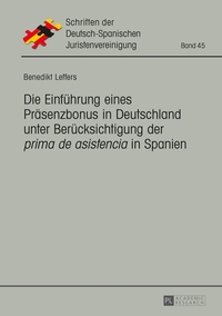 Die Einführung eines Präsenzbonus in Deutschland unter Berücksichtigung der «prima de asistencia» in Spanien