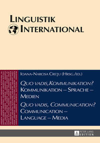 «Quo vadis, Kommunikation?» Kommunikation – Sprache – Medien / «Quo vadis, Communication?» Communication – Language – Media