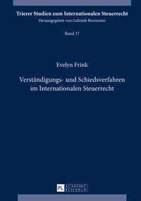 Verständigungs- und Schiedsverfahren im Internationalen Steuerrecht