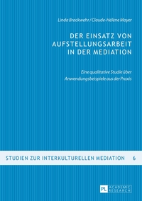 Der Einsatz von Aufstellungsarbeit in der Mediation