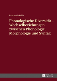 Phonologische Diversität - Wechselbeziehungen zwischen Phonologie, Morphologie und Syntax