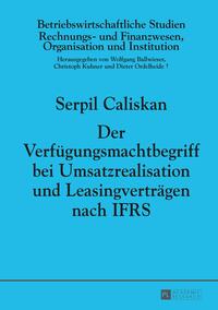 Der Verfügungsmachtbegriff bei Umsatzrealisation und Leasingverträgen nach IFRS