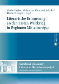 Literarische Erinnerung an den Ersten Weltkrieg in Regionen Mitteleuropas