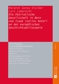 Die Patriotische Gesellschaft in Bern und Isaak Iselins Anteil an der europäischen Geschichtsphilosophie