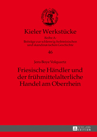 Friesische Händler und der frühmittelalterliche Handel am Oberrhein