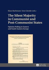The Silent Majority in Communist and Post-Communist States - Cover