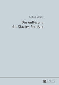 Die Auflösung des Staates Preußen