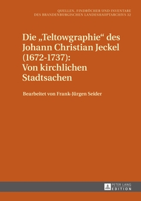 Die «Teltowgraphie» des Johann Christian Jeckel (1672–1737): Von kirchlichen Stadtsachen