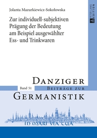 Zur individuell-subjektiven Prägung der Bedeutung am Beispiel ausgewählter Ess- und Trinkwaren