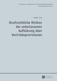 Strafrechtliche Risiken der unterlassenen Aufklärung über Vertriebsprovisionen