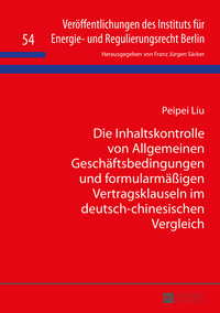 Die Inhaltskontrolle von Allgemeinen Geschäftsbedingungen und formularmäßigen Vertragsklauseln im deutsch-chinesischen Vergleich