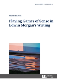 Playing Games of Sense in Edwin Morgan’s Writing