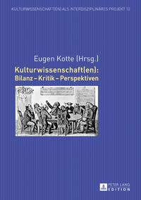 Kulturwissenschaft(en): Bilanz – Kritik – Perspektiven