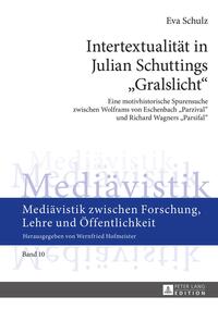 Intertextualität in Julian Schuttings «Gralslicht»