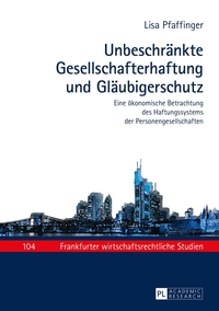 Unbeschränkte Gesellschafterhaftung und Gläubigerschutz