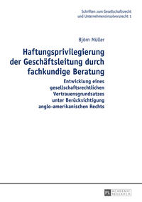 Haftungsprivilegierung der Geschäftsleitung durch fachkundige Beratung