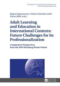 Adult Learning and Education in International Contexts: Future Challenges for its Professionalization