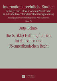 Die (strikte) Haftung für Tiere im deutschen und US-amerikanischen Recht