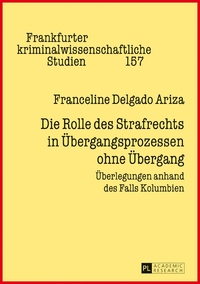 Die Rolle des Strafrechts in Übergangsprozessen ohne Übergang