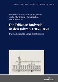 Die Diözese Budweis in den Jahren 1785–1850