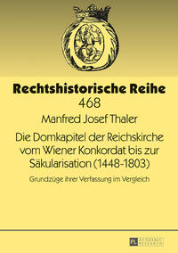 Die Domkapitel der Reichskirche vom Wiener Konkordat bis zur Säkularisation (1448–1803)