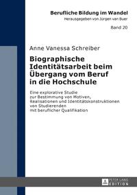 Biographische Identitätsarbeit beim Übergang vom Beruf in die Hochschule