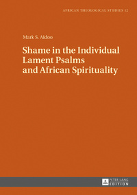 Shame in the Individual Lament Psalms and African Spirituality