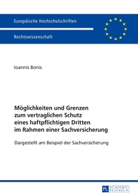 Möglichkeiten und Grenzen zum vertraglichen Schutz eines haftpflichtigen Dritten im Rahmen einer Sachversicherung