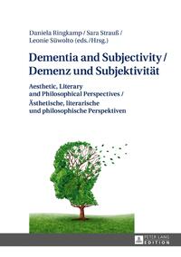 Dementia and Subjectivity / Demenz und Subjektivität