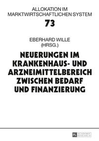 Neuerungen im Krankenhaus- und Arzneimittelbereich zwischen Bedarf und Finanzierung