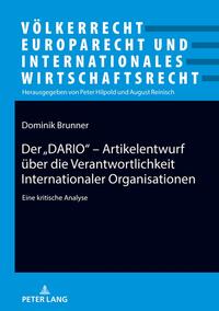 Der „DARIO“ - Artikelentwurf über die Verantwortlichkeit Internationaler Organisationen