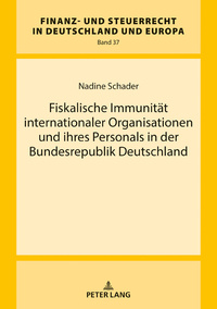 Fiskalische Immunität internationaler Organisationen und ihres Personals in der Bundesrepublik Deutschland