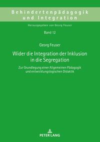 Wider die Integration der Inklusion in die Segregation